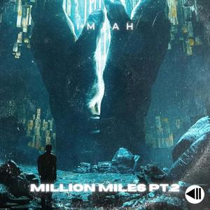 Million Miles Pt.2