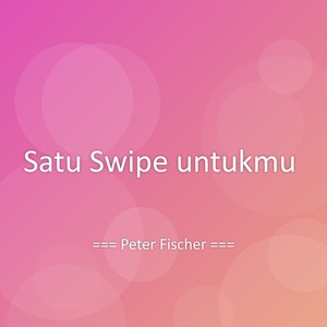 Satu Swipe untukmu
