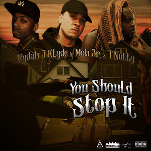 You Should Stop It (Explicit)