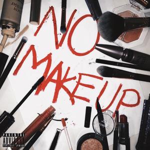 NO MAKEUP (Explicit)