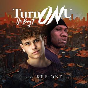 Turn On U (feat. KRS One) [Explicit]