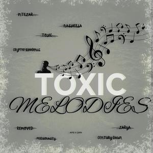 Toxic Melodies