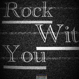 Rock Wit You (feat. RudeBoy Whomp) [Explicit]