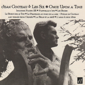 Jean Cocteau & Les Six - Once Upon A Time