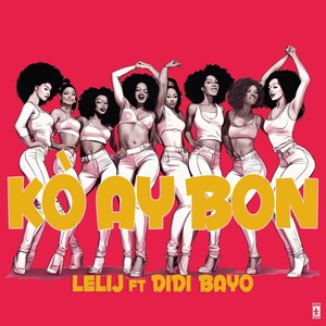 Ko ay bon (feat. Didi Bayo) [Explicit]