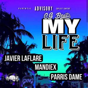 MY LIFE (feat. Javier Laflare & CG Beats) [Explicit]