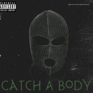 Catch A Body (feat. Erebus The Rising) [Explicit]