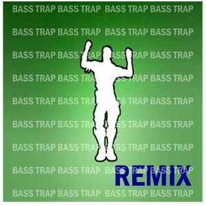Bass Trap (Remix)