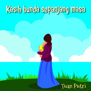 Kasih Bunda Sepanjang Masa