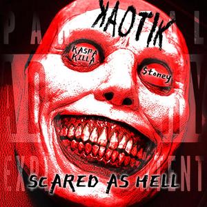 Scared As Hell (feat. Kaspa Killa & $toney) (Explicit)