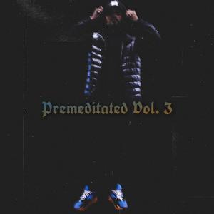 Premeditated, Vol. 3 (Explicit)