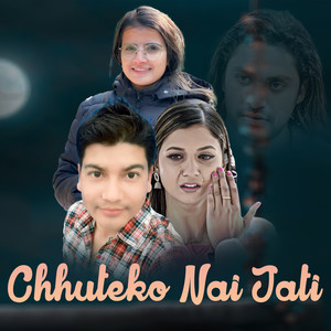 Chhuteko Nai Jati