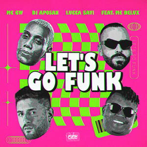 LET'S GO FUNK (feat. Mc Delux) (Explicit)