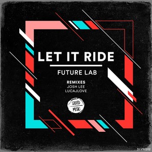 Let It Ride (LucaJLove Remix)