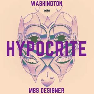 Hypocrite (feat. MBS DESIGNER) (Explicit)