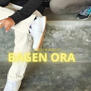 Bagen Ora (Explicit)