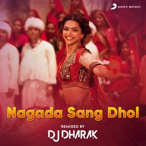 Nagada Sang Dhol (Remixed by DJ Dharak)
