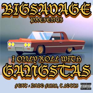 I Only Roll With Gangstas(feat. Dago Funk & C Loccs) (Explicit)