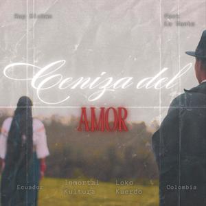 Ceniza del Amor (feat. Loko Kuerdo) [Explicit]