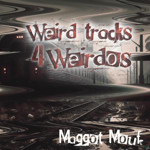 Weird Tracks 4 Weirdos (Explicit)