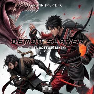 DEMON SLAYER (feat. NOTTWASTAKEN) [Explicit]