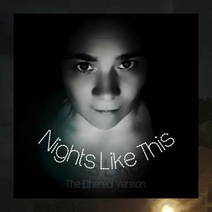 Nights Like This (Ethereal Version)