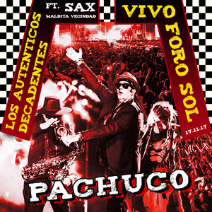 Pachuco (feat. "Sax" Maldita Vecindad - en Vivo en el Foro Sol - 17.11.17)