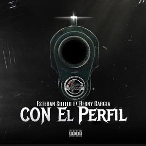 CON EL PERFIL BAJO (feat. Berny Garcia) [Explicit]