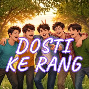 Dosti Ke Rang