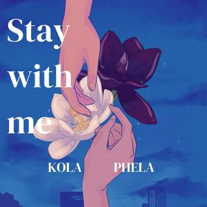 Stay With Me (feat. Phela)