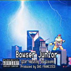 Bowser Junior (feat. Asa Giovonni) (Explicit)
