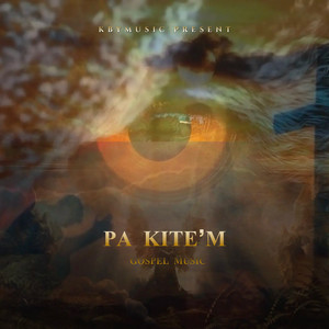 Pa Kite’m (Gospel Music)