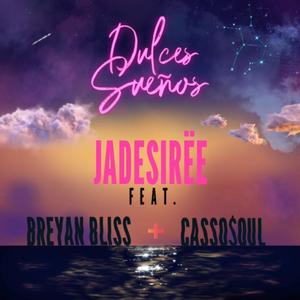 Dulces Sueños (feat. Breyan Bliss & Casso$oul)