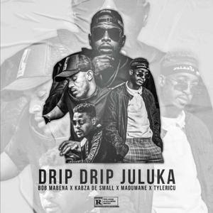 Drip Drip Juluka