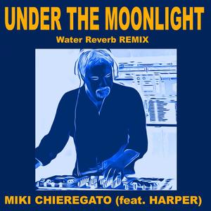 Under The Moonlight (Water Remix)