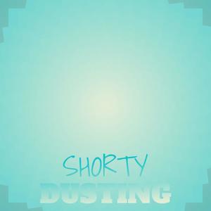 Shorty Dusting