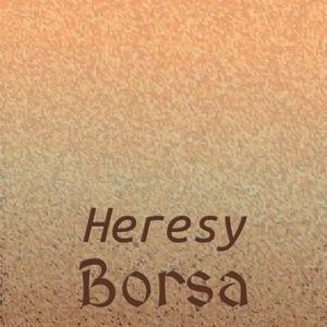 Heresy Borsa