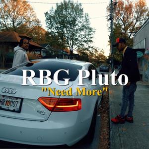 NEED MORE(feat. RBG Pluto) (Explicit)