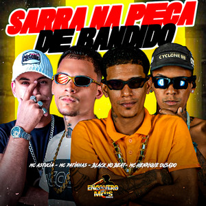 SARRA NA PEÇA DE BANDIDO (Explicit)