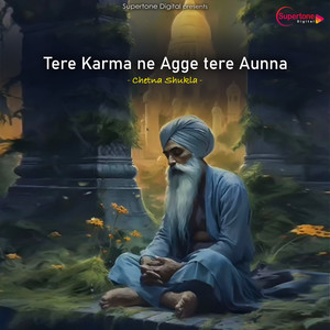 Tere Karma Ne Agge Tere Aunna