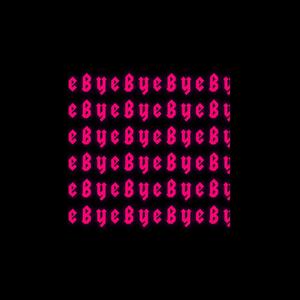 Bye Bye (Explicit)