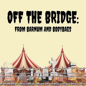 Off The Bridge (Maybe) [Explicit]