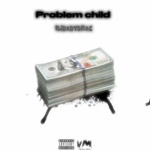 Problem Child (Explicit)