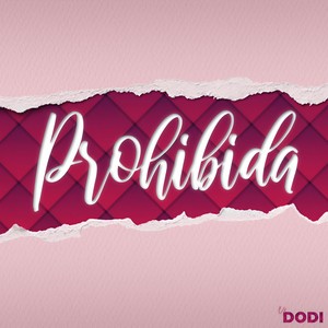 Prohibida(feat. Di) (Explicit)
