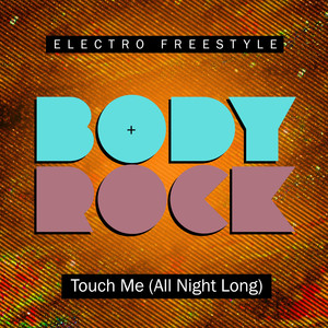 Touch Me (all Night Long)