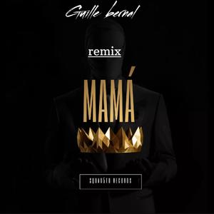 Mamá guille bernal (feat. La rima fina remix) [Explicit]