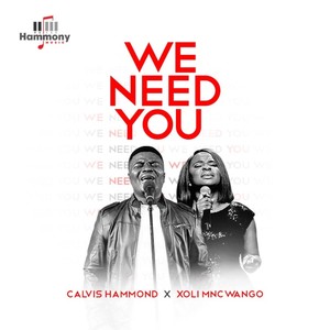 We Need You(feat. Xoli Mncwango)