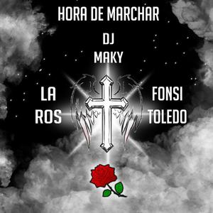 Hora de Marchar (feat. Dj MaKy & la Ros)