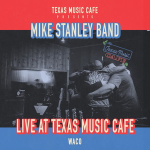 Mike Stanley Band (Live in Waco)