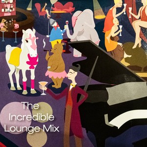 The Incredible Lounge Mix